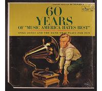 SPIKE JONES - 60 Years of Music America Hates Best: Spike Jones [LP Vinyl]