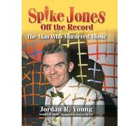 Spike Jones Off The Record (Hardback)