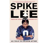 Spike Lee: That's My Story and I'm Sticking to It