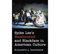 Spike Lee's Bamboozled And Blackface In American Culture