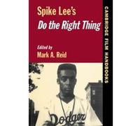 Spike Lee's "Do the Right Thing, Cambridge Film Handbooks Series