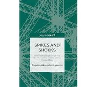 Spikes And Shocks: The Financialisation Of The Oil Market From 1980 To The Present Day Angelos Gkanoutas - Leventis (Auteur)