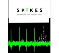 Spikes: Exploring the Neural Code