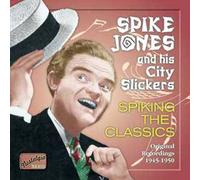 Spike Jones – Enregistrements originaux 1945–1950 : Spiking the Classics – CD – NAXOS