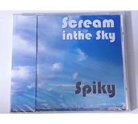 Spiky - Scream in The Sky [Import]