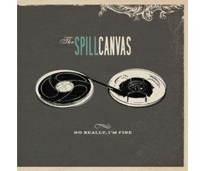 Spill Canvas,the - No Really,I'm Fine [Import]