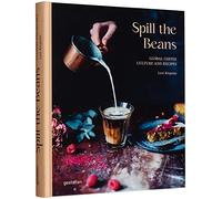 Spill the beans : Global coffee culture and recipes