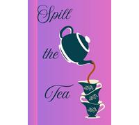 Spill the Tea: Journal diary planner for her for them for him