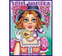 Spill the Tea: Unlock your creativity and relax with hours of coloring fun by Artist Deborah Muller