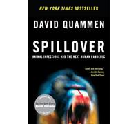Spillover: Animal Infections and the Next Human Pandemic