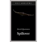 Spillover. l'evoluzione delle pandemie