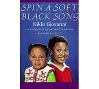 Spin a Soft Black Song Nikki Giovanni (Auteur)