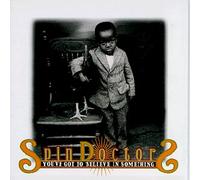 Spin Doctors - You've Got to Believe in Something