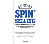 SPIN® SELLING. Vendre plus efficacement en posant les bonnes questions au bon moment