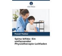 Spina bifida: Ein umfassender Physiotherapie-Leitfaden