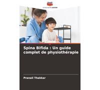 Spina Bifida : Un guide complet de physiothérapie