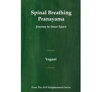 Spinal Breathing Pranayama - Journey to Inner Space: (AYP Enlightenment Series)