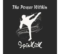Spinkick - The Power Within