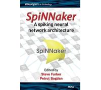 Spinnaker - A Spiking Neural Network Architecture