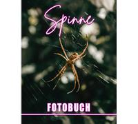 Spinnen-Fotobuch: Sammlung Fotografie Von Spinnen In Der Natur Buch Fuer Dekoration Als Geschenke Mit Zurueck Zur Schule Geschenken Zum Lernen Und Dekorieren.
