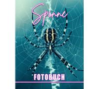 Spinnen-Fotobuch: Sammlung Fotografie Von Spinnen In Der Natur Buch Fuer Dekoration Als Geschenke Mit Zurueck Zur Schule Geschenken Zum Lernen Und Dekorieren.
