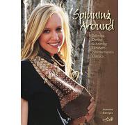 Spinning Around: Spinning, Dyeing & Knitting Elizabeth Zimmermann's Classics