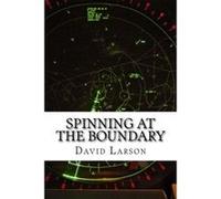 Spinning at the boundary: The making of an Air Traffic Controller - [Version Originale] David Larson (Auteur)