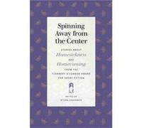 Spinning Away from the Center by Edited by Ethan Laughman & Contributions by Ed Allen & Contributions by Wendy Brenner & Contributions by David Crouse & C Edited by Ethan Laughman Contributions by Ed 