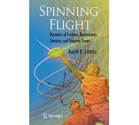 Spinning Flight: Dynamics of Frisbees, Boomerangs, Samaras, And Skipping Stones