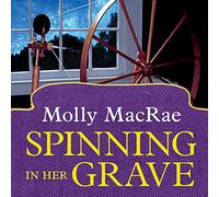 Spinning in Her Grave (The Haunted Yarn Shop Mysteries)