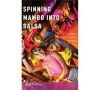 Spinning Mambo into Salsa by McMains Juliet Associate Professor of Dance Associate Professor of Dance University of Washington Seattle WA Hardcover Book McMains Juliet Associate Professor of Dance Ass