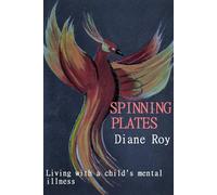 Spinning Plates: Living with a child's mental illness