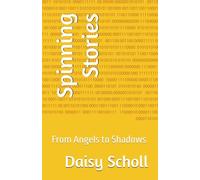 Spinning Stories: From Angels to Shadows