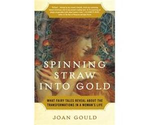 Spinning Straw into Gold by Joan Gould Joan Gould (Auteur)