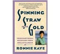 Spinning Straw into Gold Ronnie Kaye (Auteur)