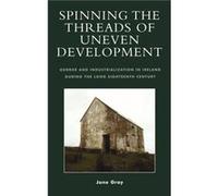 Spinning the Threads of Uneven Development by Jane Gray Jane Gray (Auteur)