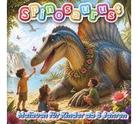 Spinosaurus Malbuch für Kinder ab 5 Jahren: 50 einseitige Dinosaurier-Ausmalbilder mit großen, einfachen Konturen