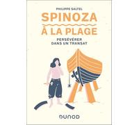 Spinoza à la plage: Persévérer dans un transat