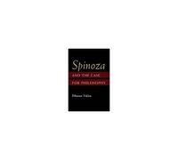 Spinoza And The Case For Philosophy