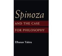 Spinoza And The Case For Philosophy (Hardcover) Elhanan Hebrew University Of Jerusalem Yakira, (Auteur)