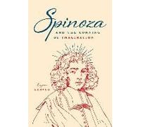 Spinoza And The Cunning Of Imagination