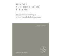 Spinoza and the Rise of Systems: Reception and Critique in the French Enlightenment