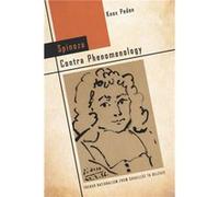 Spinoza Contra Phenomenology by Knox Peden Knox Peden (Auteur)