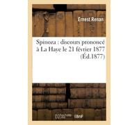 Spinoza – Discours prononcé à La Haye le 21 février 1877 – Hachette Livre