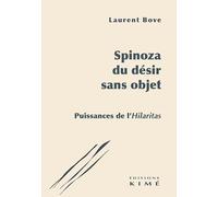 Spinoza, du désir sans objet: Puissances de l'hilaritas