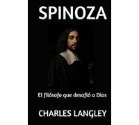 SPINOZA: El filósofo que desafió a Dios