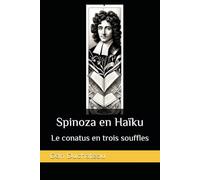 Spinoza en Haïku: Le conatus en trois souffles