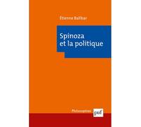 Spinoza et la politique - Etienne Balibar - Puf - broché - Livre