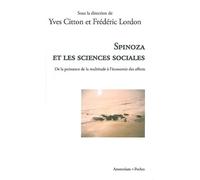 Spinoza et les sciences sociales De la puissance de la multitude à l'économie des affects - Collectif - Amsterdam Eds - Poche - Etude