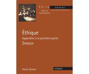 Spinoza, Éthique, Appendice à la première partie - Pascal Sévérac - Ellipses - broché - Livre